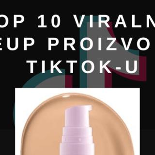 Top 10 viralnih makeup proizvoda na TikTok-u